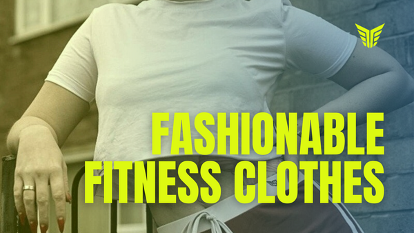 Fashionable Fitness Clothes: What to Wear and When to Wear It - Size Up Apparel