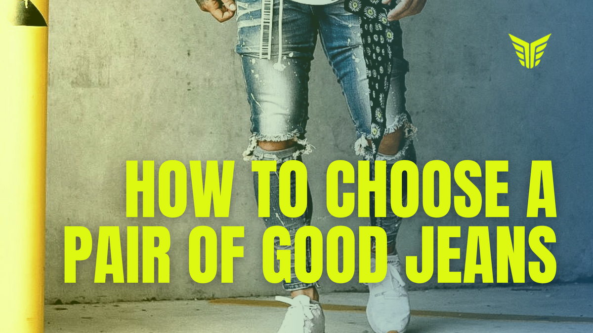 How to Choose a Pair of Good Jeans - Size Up Apparel